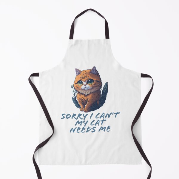 Item preview, SORRY I CAN'T MY CAT NEEDS ME designed and sold by ARTSY900.