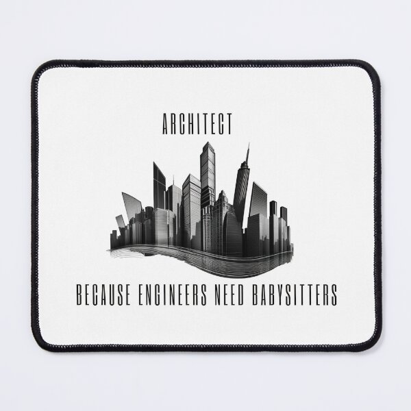 Item preview, architect because engineers need babysitters  designed and sold by printiesart.