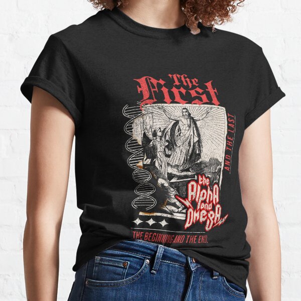 The First and the last, the beginning and the end, the Alpha and the Omega Classic T-Shirt