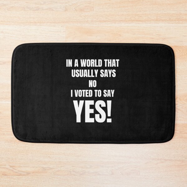 Item preview, In A World That Usually Says No I Voted To Say Yes! designed and sold by DTProfessional.