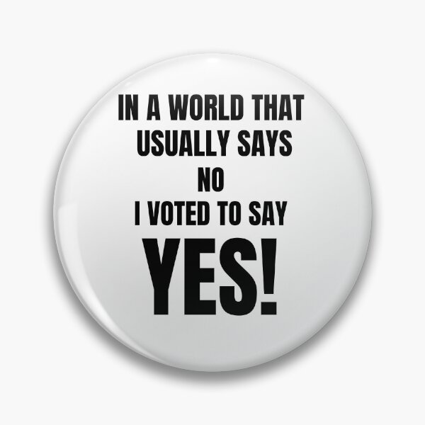 Item preview, In A World That Usually Says No I Voted To Say Yes! designed and sold by DTProfessional.