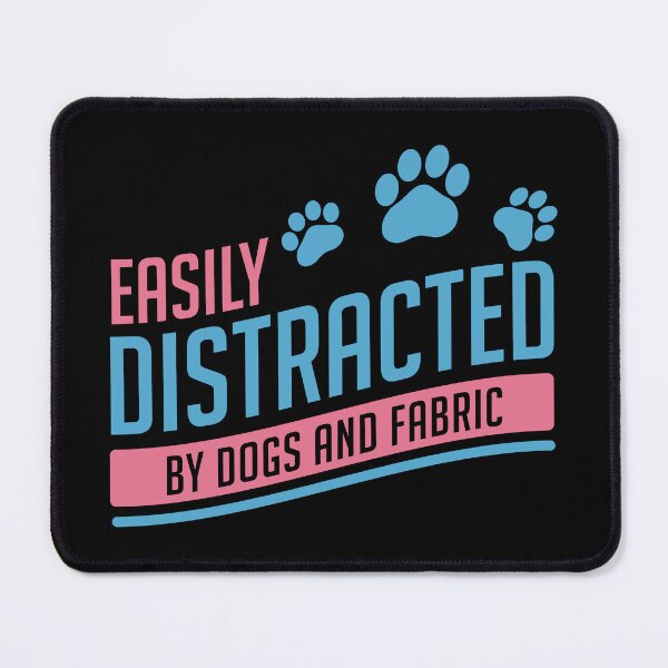 Item preview, Easily Distracted By Dogs And Fabric | Sewing and Quilting designed and sold by Dancing Dolphin Crafts.
