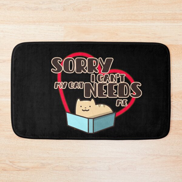 Item preview, Sorry I Can't My Cat Needs Me designed and sold by ChiweenieHobbit.