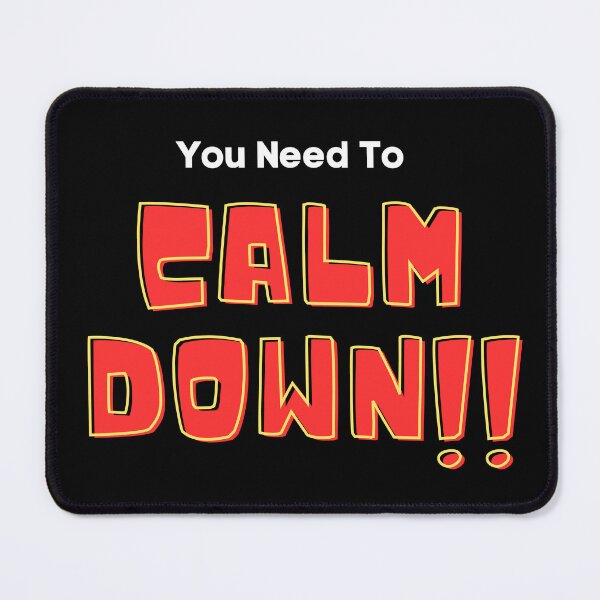 Item preview, You Need to Calm Down designed and sold by UlDesigns.