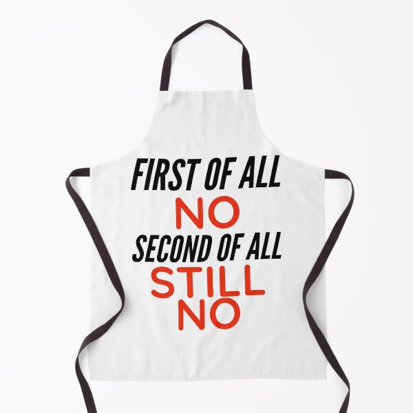 Item preview, First of all No second of all still no designed and sold by ARTSY900.