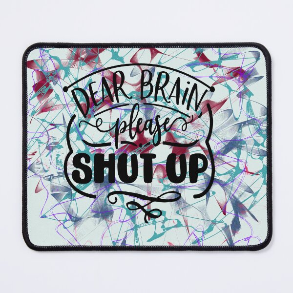 Item preview, Dear Brain Please Shut Up - Multi Color designed and sold by BrightC.