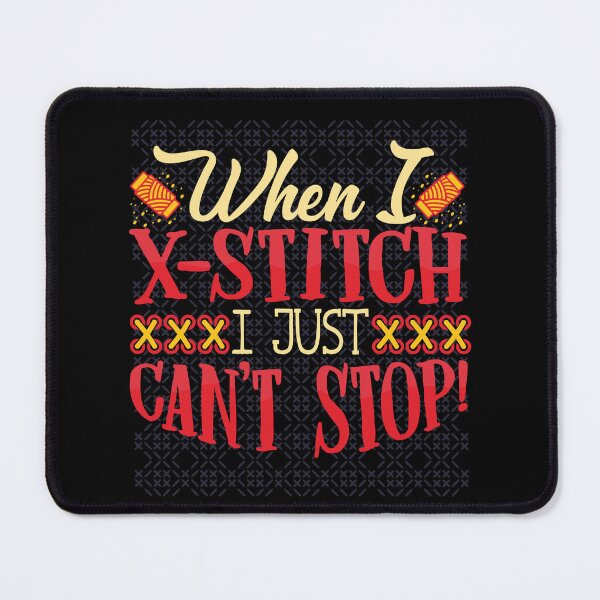 Item preview, When I X-Stitch I Just Can't Stop | Cross Stitch Addict Design designed and sold by Dancing Dolphin Crafts.