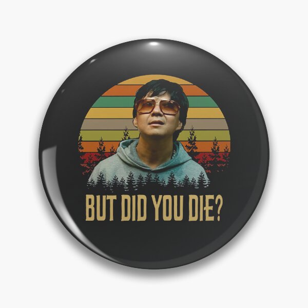 Item preview, But Did You Die Shirts, Mr. Chow The Hangover Shirt, Movie Poster Gifts, Custom Shirt, Vintage Retro Movie T Shirt designed and sold by sha12q0alic.