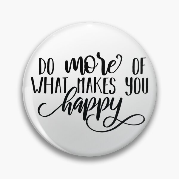 Item preview, Do More of What Makes You Happy designed and sold by Emosche.