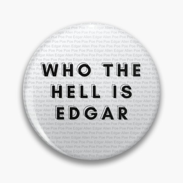 Item preview, Who The Hell is Edgar designed and sold by My Smilie Face.