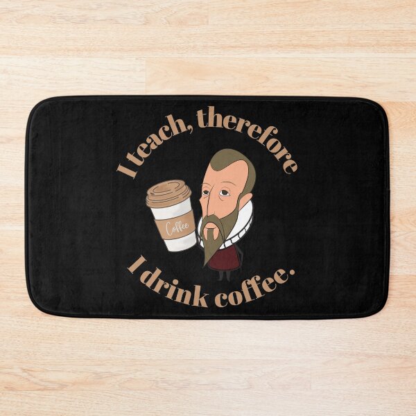 Item preview, Philosophy Coffee Teacher, I Teach, Therefore I Drink Coffee designed and sold by katzteeshop.