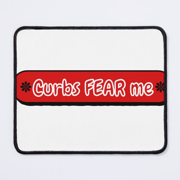 Item preview, Curbs Fear Me Funny designed and sold by Shenuka93.