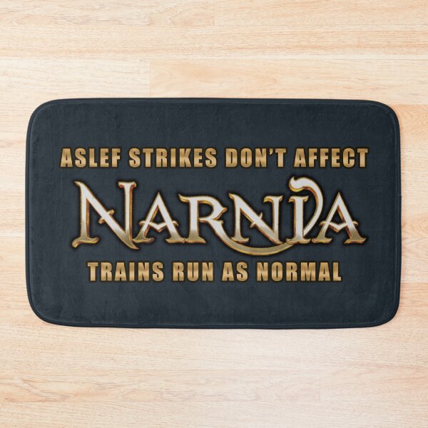 Item preview, ASLEF Strikes Don't Affect Narnia designed and sold by Fanarchist.