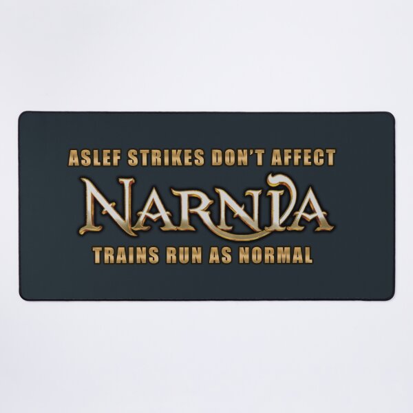 Item preview, ASLEF Strikes Don't Affect Narnia designed and sold by Fanarchist.