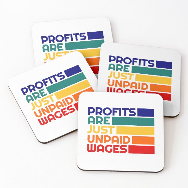 Item preview, Leftist Karl Marx Quote - Anti Capitalism - Profits Are Just Unpaid Wages - Ancap designed and sold by RockFireMerch.