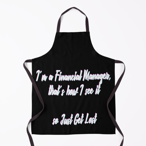 Item preview, Get Lost, I'm the Financial Manager Here designed and sold by Sleeygoy.