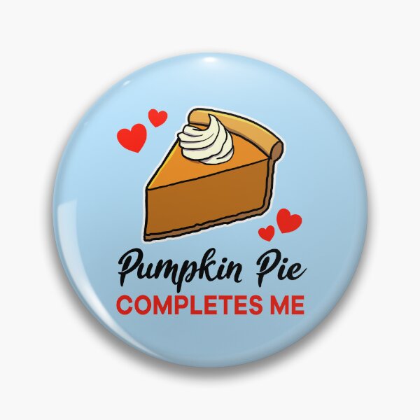 Item preview, Pumpkin Pie completes me designed and sold by jonmlam.