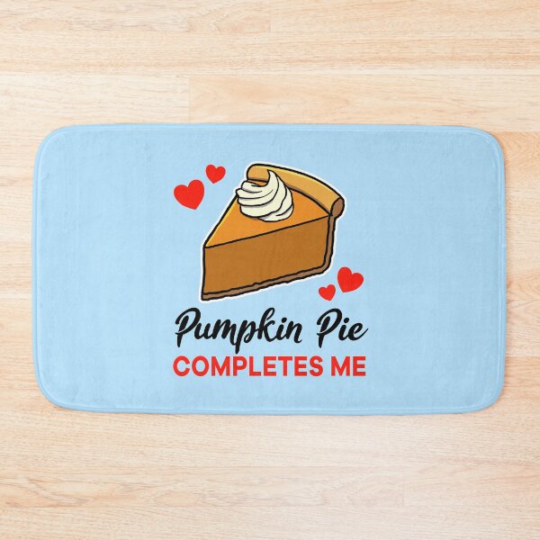 Item preview, Pumpkin Pie completes me designed and sold by jonmlam.