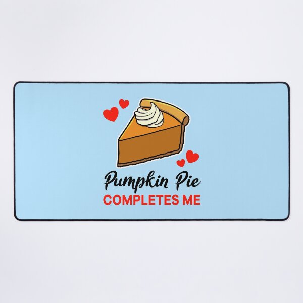 Item preview, Pumpkin Pie completes me designed and sold by jonmlam.