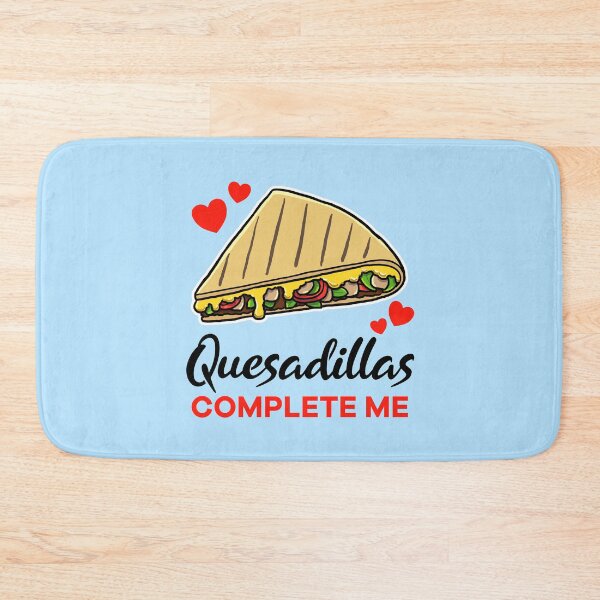 Item preview, Quesadillas complete me designed and sold by jonmlam.
