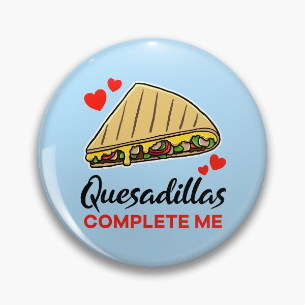 Item preview, Quesadillas complete me designed and sold by jonmlam.
