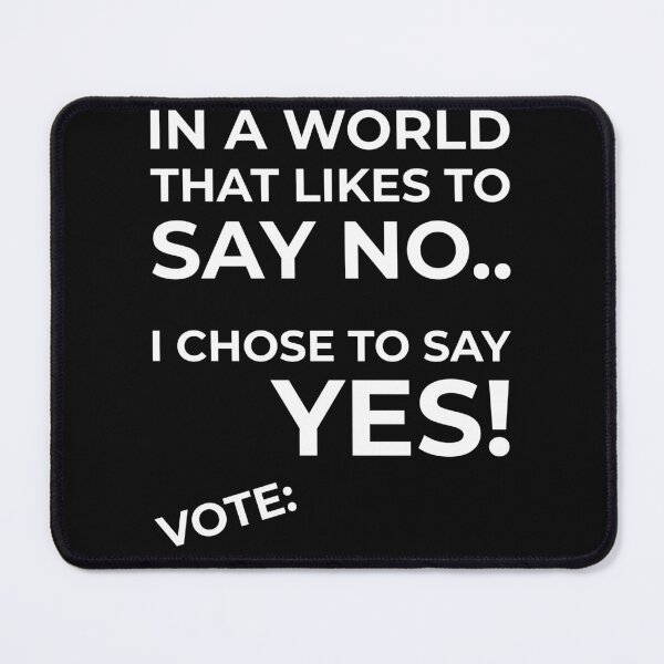 Item preview, In a World that like to say NO I chose to say Yes! designed and sold by DTProfessional.