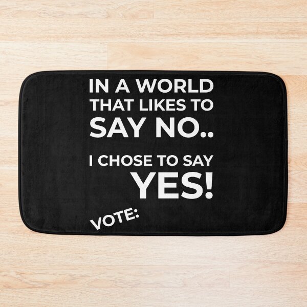 Item preview, In a World that like to say NO I chose to say Yes! designed and sold by DTProfessional.