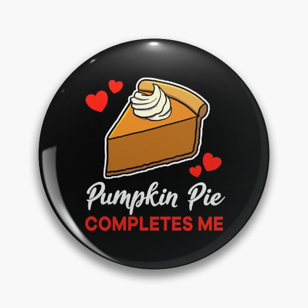 Item preview, Pumpkin Pie completes me dessert designed and sold by jonmlam.