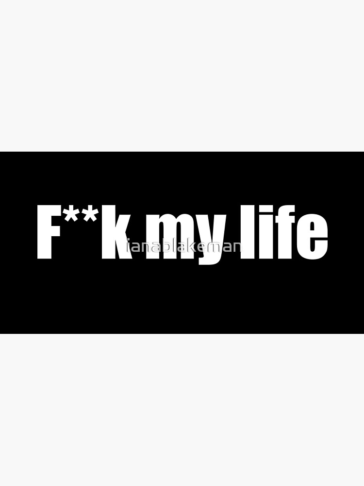 Fuck My Life Greeting Cards for Sale | Redbubble Fuck My Life Greeting Cards for Sale | Redbubble