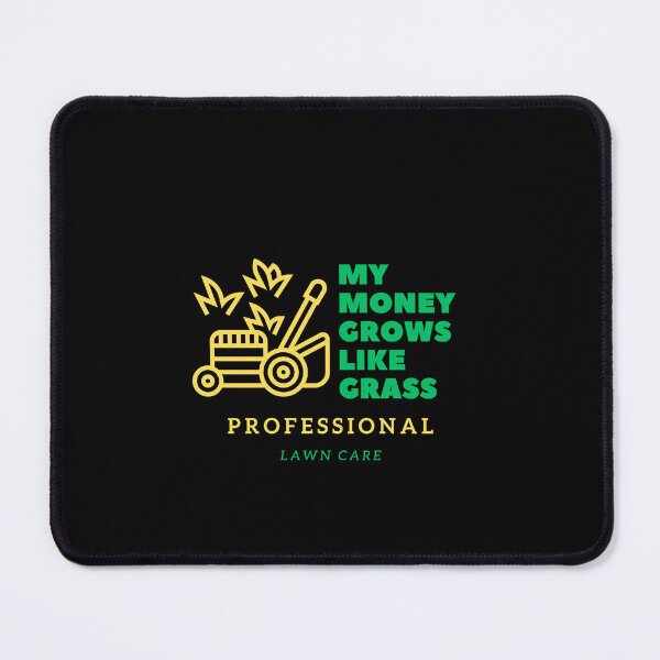 Item preview, My Money Grows Like Grass. Professional Lawn Care designed and sold by BarklesStudio.