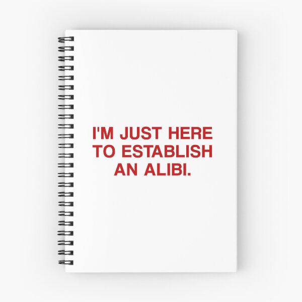Item preview, I'm Just Here To Establish An Alibi. designed and sold by by-ariel24.