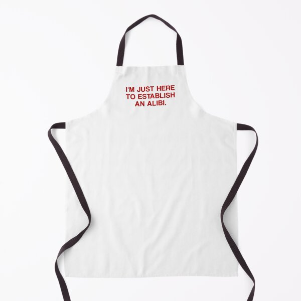 Item preview, I'm Just Here To Establish An Alibi. designed and sold by by-ariel24.