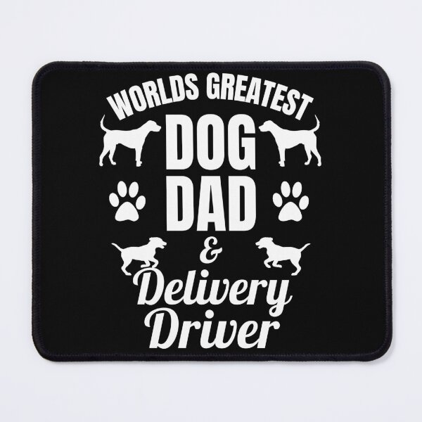 Item preview, Worlds Greatest Dog Dad And Delivery Driver | Featuring An Alternative Design On Selected Products designed and sold by McThingummy.