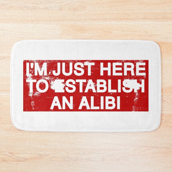 Item preview, I'm Just Here To Establish An Alibi. designed and sold by by-ariel24.