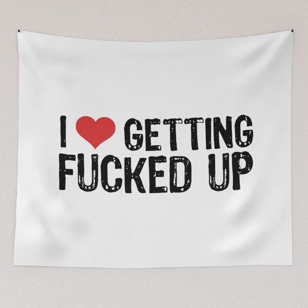 Item preview, I Love Getting Fucked Up designed and sold by The "I Love Everything" Shop.