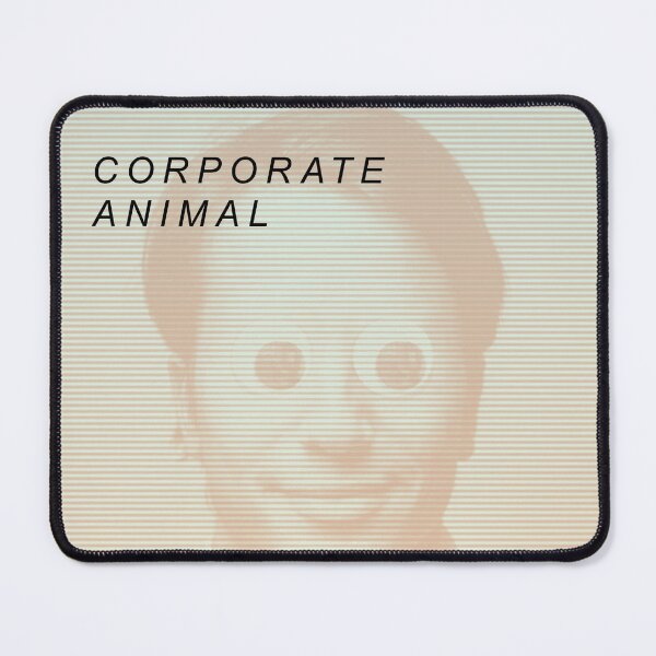 Item preview, Corporate Animal Funny but Dark Design designed and sold by StuffConMakes.
