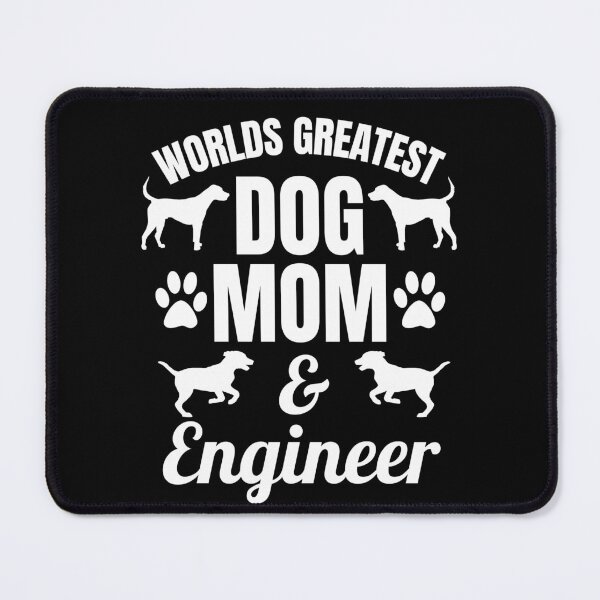 Item preview, Worlds Greatest Dog Mom And Engineer | Featuring An Alternative Design On Selected Products designed and sold by McThingummy.