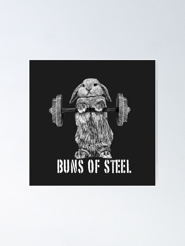 "Buns of Steel (Dark)" Poster by the950 Redbubble