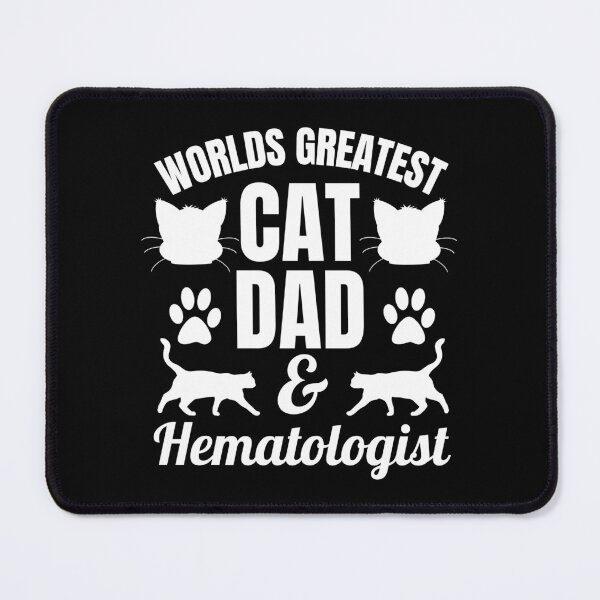 Item preview, Worlds Greatest Cat Dad And Hematologist | Featuring An Alternative Design On Selected Products designed and sold by McThingummy.