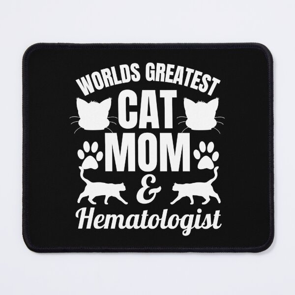 Item preview, Worlds Greatest Cat Mom And Hematologist | Featuring An Alternate Design On Selected Products designed and sold by McThingummy.