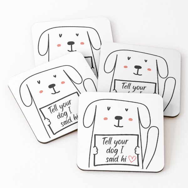 Item preview, Tell your dog I said hi designed and sold by Fandom8.