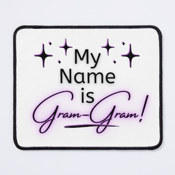 Item preview, My name is Gram-Gram designed and sold by micasata.