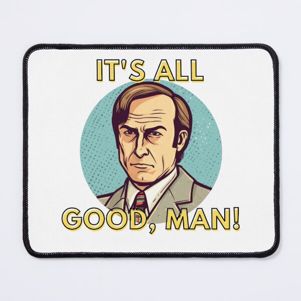 Item preview, Its all good man, Saul Goodman designed and sold by CremisArt.