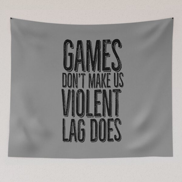 Item preview, Games don't make us violent, lag does designed and sold by PAINTMONKEYS.