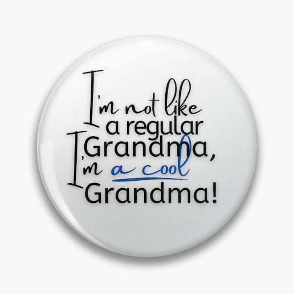 Item preview, Fun Grandma Quote, "I'm not like a regular grandma, Im a cool grandma" designed and sold by micasata.