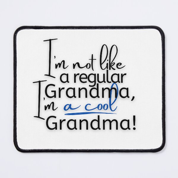 Item preview, Fun Grandma Quote, "I'm not like a regular grandma, Im a cool grandma" designed and sold by micasata.