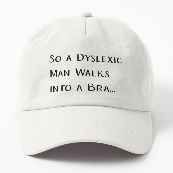  A Dyslexic Walks Into a Bra: A compendium of the best