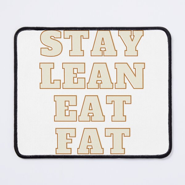 Item preview, Stay Lean Eat Fat designed and sold by TheSeasonalYard.