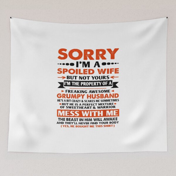Item preview, Sorry I'm a Spoiled Wife but Not Yours Grumpy Old Husband  designed and sold by Imaginarium Design.