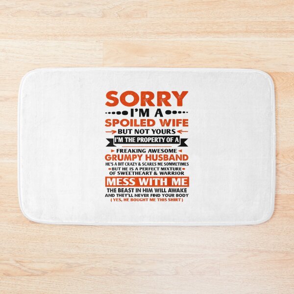 Item preview, Sorry I'm a Spoiled Wife but Not Yours Grumpy Old Husband  designed and sold by Imaginarium Design.